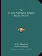 The St. John Ambulance Brigade and Its Services - Paperback