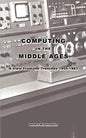 Computing in the Middle Ages: A View From the Trenches 1955-1983 - Paperback