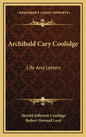 Archibald Cary Coolidge: Life and Letters - Hardcover