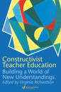 Constructivist Teacher Education: Building a World of New Understandings - Paperback