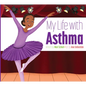 My Life with Asthma - Library Binding