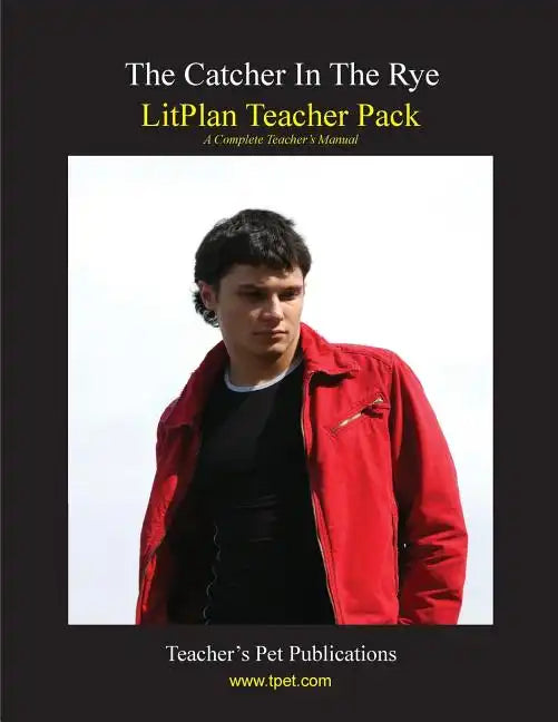 Litplan Teacher Pack: The Catcher in the Rye - Paperback