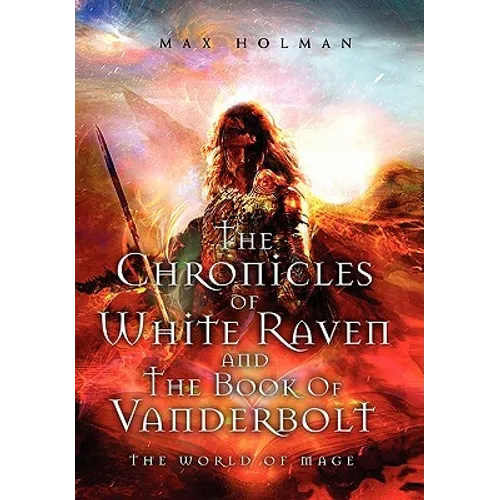 The Chronicles of White Raven and the Book of Vanderbolt - Paperback