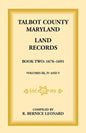 Talbot County, Maryland Land Records: Book 2, 1676-1691 - Paperback