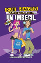 Qué hacer para que tu hijo no sea un imbécil: Qué le pasa realmente a tu hijo adolescente en su interior y cómo puedes ayudar a guiarle en su camino - Paperback