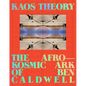 Kaos Theory: The Afrokosmic Ark of Ben Caldwell - Hardcover