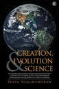 Creation, Evolution & Science: A collection Of 30 Scientific Articles Answering Frequently Asked Questions During Debates on Creation vs Evolution - Paperback