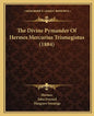 The Divine Pymander Of Hermes Mercurius Trismegistus (1884) - Paperback