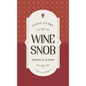 Stuff Every Wine Snob Should Know - Hardcover