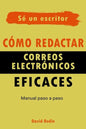 Cómo redactar correos electrónicos eficaces: Manual Paso a Paso - Paperback