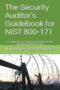 The Security Auditor's Guidebook for NIST 800-171: A Comprehensive Approach to Cybersecurity Validation and Verification - Paperback