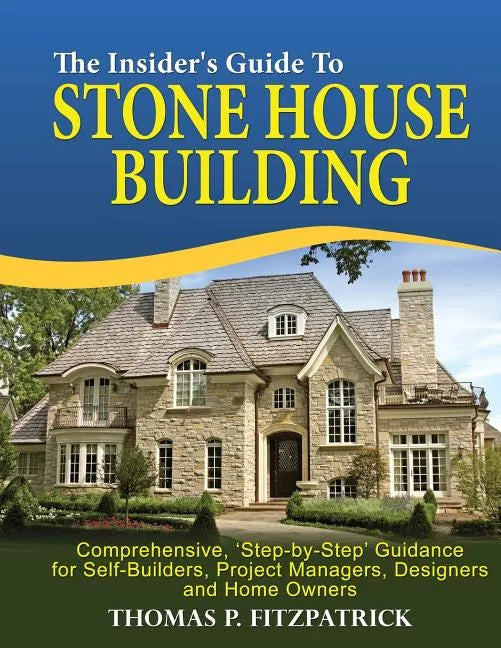 The Insider's Guide To Stone House Building - Paperback