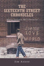 The Sixteenth Street Chronicles: Where Violence Met Character - Paperback