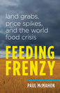 Feeding Frenzy: Land Grabs, Price Spikes, and the World Food Crisis - Paperback