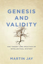 Genesis and Validity: The Theory and Practice of Intellectual History - Hardcover
