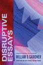Disruptive Essays: There Are No Safe Spaces in This Book! - Paperback
