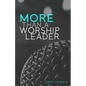 More Than a Worship Leader - Paperback