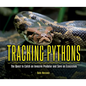 Tracking Pythons: The Quest to Catch an Invasive Predator and Save an Ecosystem - Library Binding