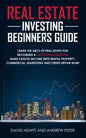 Real Estate Investing Beginners Guide: Learn the ABCs of Real Estate for Becoming a Successful Investor! Make Passive Income with Rental Property, Com - Paperback