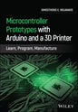 Microcontroller Prototypes with Arduino and a 3D Printer: Learn, Program, Manufacture - Hardcover
