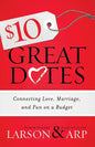 $10 Great Dates: Connecting Love, Marriage, and Fun on a Budget - Paperback