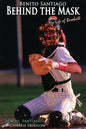 Benito Santiago Behind the Mask: My Life of Baseball - Paperback