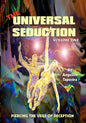 The Universal Seduction: Piercing the Veils of Deception, Volume 1 - Paperback