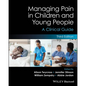 Managing Pain in Children and Young People: A Clinical Guide - Paperback
