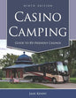Casino Camping: Guide to RV-Friendly Casinos, 9th Edition - Paperback