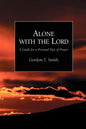 Alone with the Lord: A Guide to a Personal Day of Prayer - Paperback
