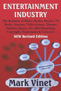 Entertainment Industry: The Business of Music, Books, Movies, TV, Radio, Internet, Video Games, Theater, Fashion, Sports, Art, Merchandising, - Paperback