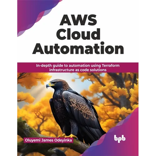 AWS Cloud Automation: In-Depth Guide to Automation Using Terraform Infrastructure as Code Solutions - Paperback