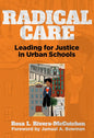 Radical Care: Leading for Justice in Urban Schools - Paperback