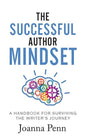 The Successful Author Mindset: A Handbook for Surviving the Writer's Journey - Paperback