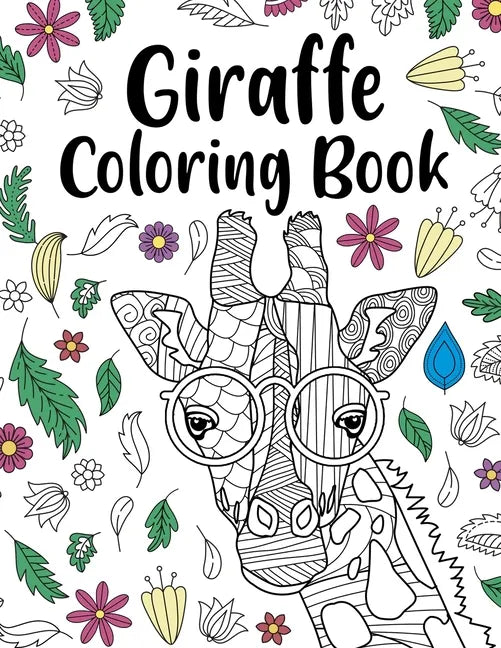 Giraffe Coloring Book: A Cute Adult Coloring Books for Giraffe Lovers, Best Gift for Giraffe Lovers - Paperback