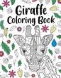 Giraffe Coloring Book: A Cute Adult Coloring Books for Giraffe Lovers, Best Gift for Giraffe Lovers - Paperback