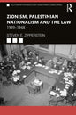 Zionism, Palestinian Nationalism and the Law: 1939-1948 - Paperback