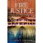 Fire Justice: Fighting a Timber Fire & the US Forest Service - Paperback