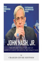 John Nash, Jr.: The Life and Legacy of One of America's Most Influential Mathematicians - Paperback