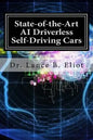 State-of-the-Art AI Driverless Self-Driving Cars: Practical Adbances in Machine Learning and AI - Paperback
