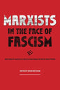 Marxists in the Face of Fascism: Writings by Marxists on Fascism from the Inter-War Period - Hardcover
