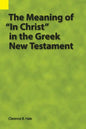 The Meaning of "In Christ" in the Greek New Testament - Paperback
