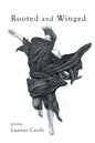 Rooted and Winged - Paperback
