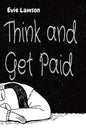Think and Get Paid - Paperback