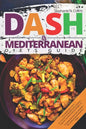 DASH & Mediterranean Diets Guide: Including 14-Day Meal Plan with 135 Healthy and Awesome Recipes to Lose Weight, Prevent Diabetes and Hypertension - Paperback