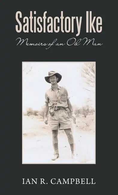 Satisfactory Ike: Memoirs of an Oil Man - Hardcover