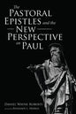The Pastoral Epistles and the New Perspective on Paul - Hardcover