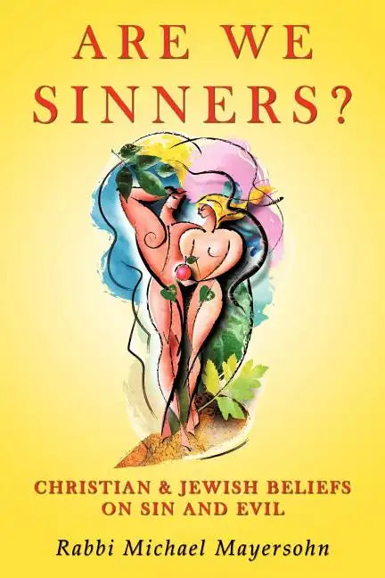 Are We Sinners?: Christian and Jewish Beliefs on Sin and Evil - Paperback