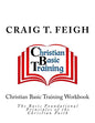 Christian Basic Training Workbook: The Basic Foundational Principles of the Christian Faith - Paperback