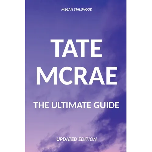 Tate McRae The Ultimate Guide Updated Edition - Paperback